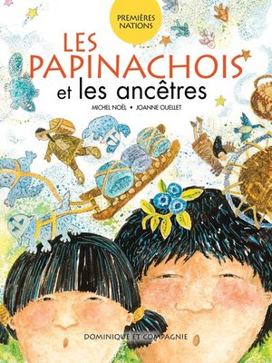 cover image of Les Papinachois et les ancêtres--Niveau de lecture 5